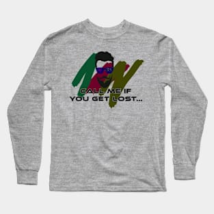 Call me if you get lost Long Sleeve T-Shirt